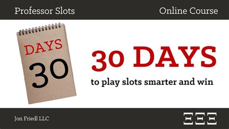 30 Days to Play Slots Smarter and Win .